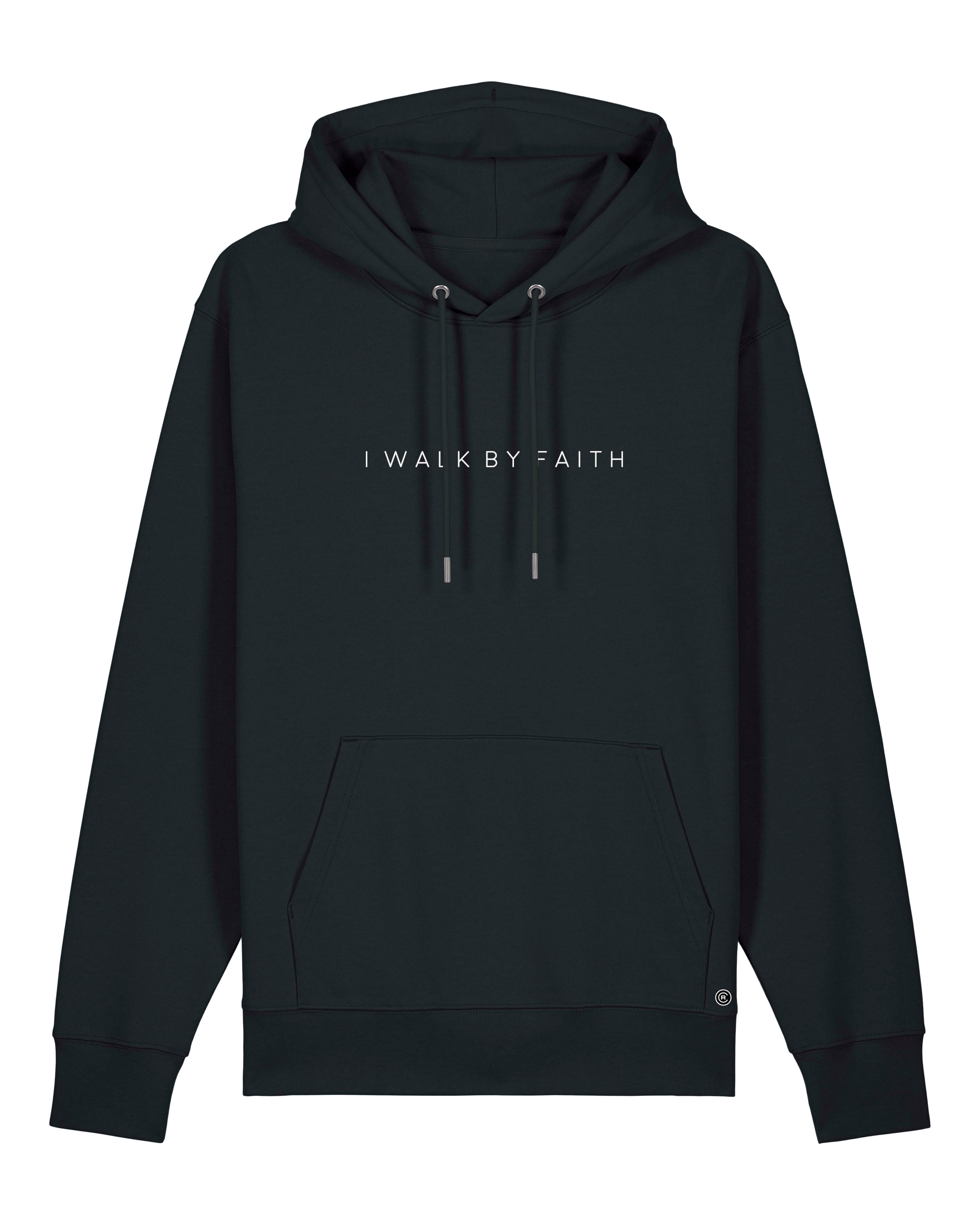 I Walk By Faith - Hoodie